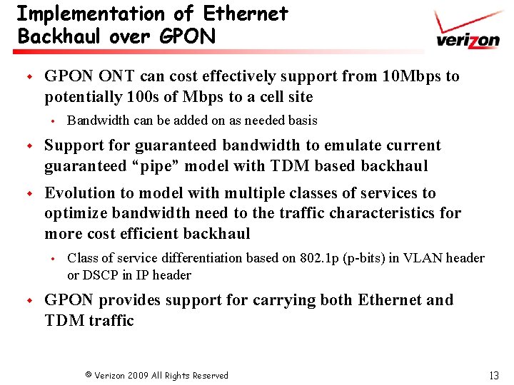 Implementation of Ethernet Backhaul over GPON w GPON ONT can cost effectively support from