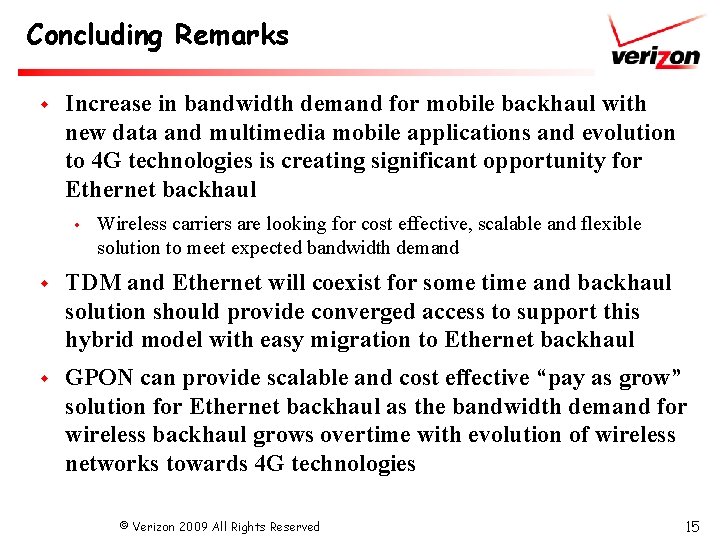 Concluding Remarks w Increase in bandwidth demand for mobile backhaul with new data and