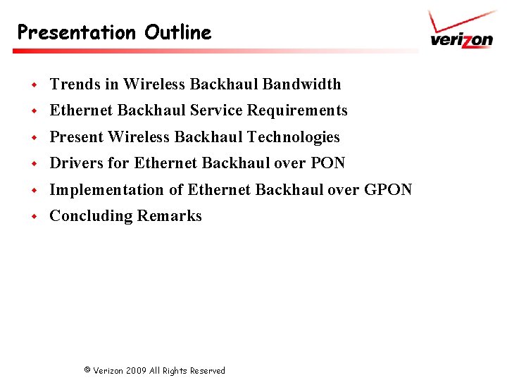 Presentation Outline w Trends in Wireless Backhaul Bandwidth w Ethernet Backhaul Service Requirements w