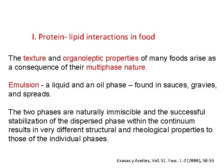 I. Protein- lipid interactions in food The texture and organoleptic properties of many foods