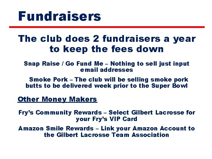 Fundraisers The club does 2 fundraisers a year to keep the fees down Snap