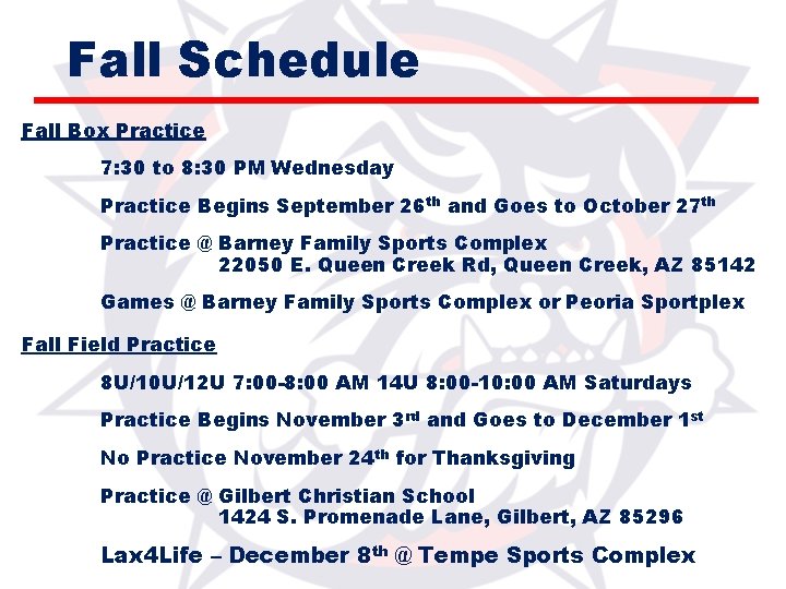 Fall Schedule Fall Box Practice 7: 30 to 8: 30 PM Wednesday Practice Begins