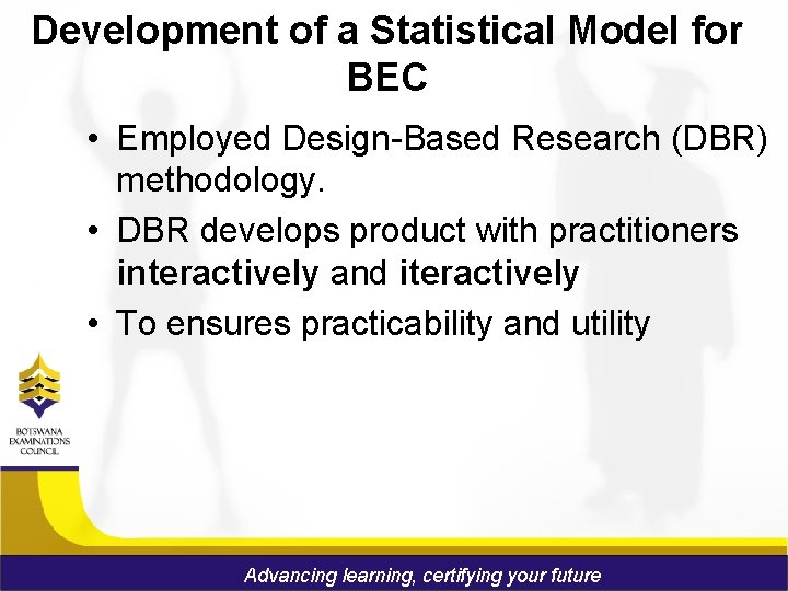 Development of a Statistical Model for BEC • Employed Design-Based Research (DBR) methodology. •
