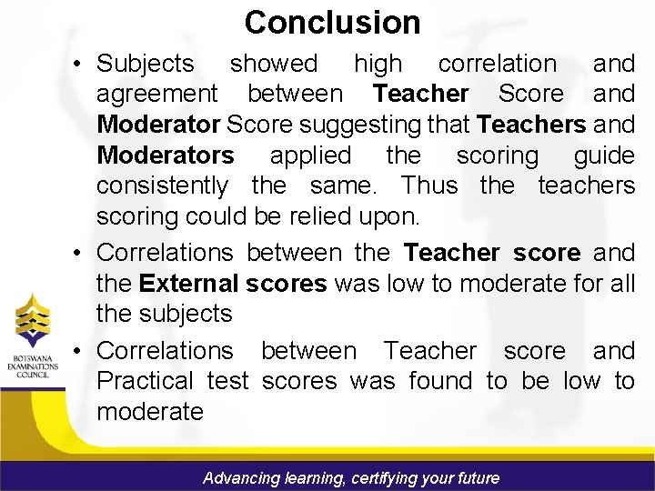 Conclusion • Subjects showed high correlation and agreement between Teacher Score and Moderator Score