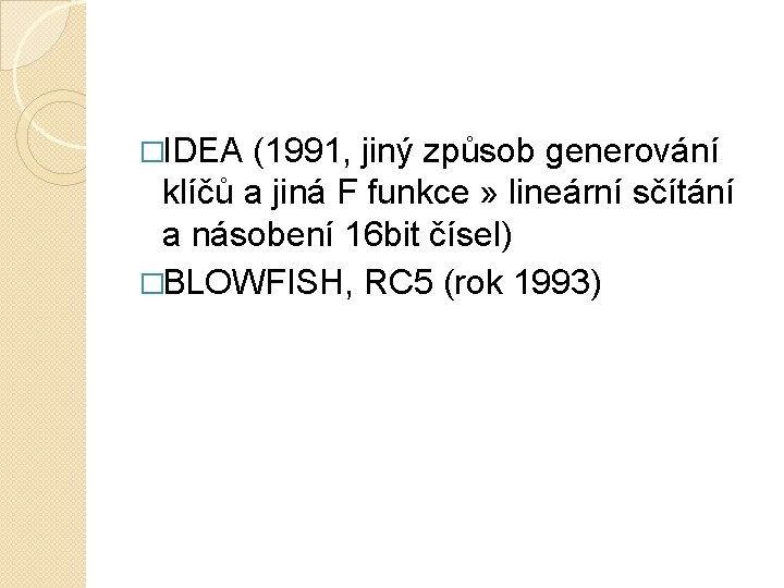 �IDEA (1991, jiný způsob generování klíčů a jiná F funkce » lineární sčítání a