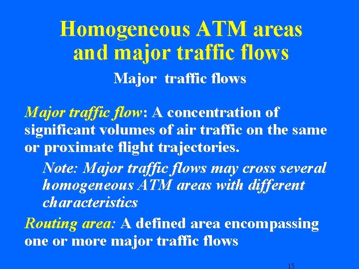 Homogeneous ATM areas and major traffic flows Major traffic flow: A concentration of significant