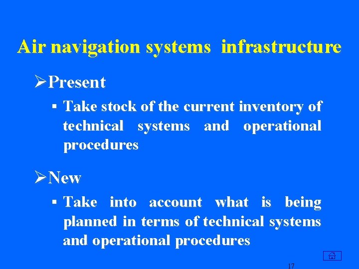Air navigation systems infrastructure ØPresent § Take stock of the current inventory of technical