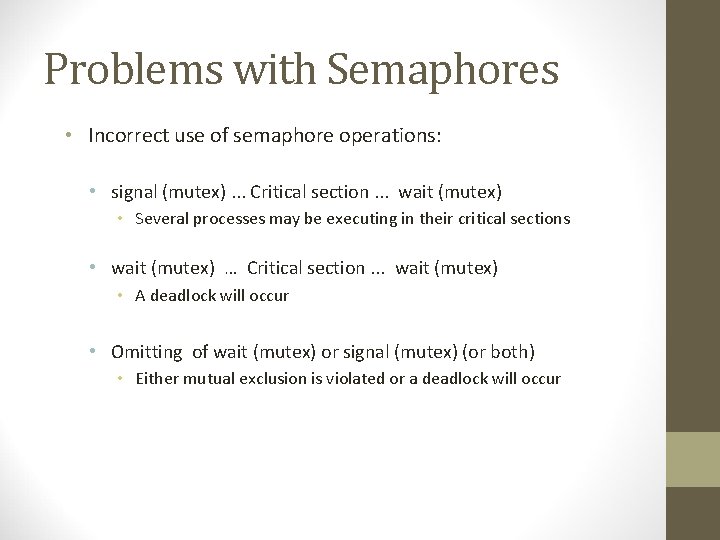 Problems with Semaphores • Incorrect use of semaphore operations: • signal (mutex). . .