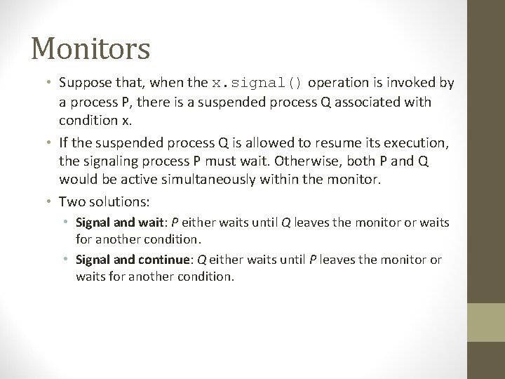 Monitors • Suppose that, when the x. signal() operation is invoked by a process