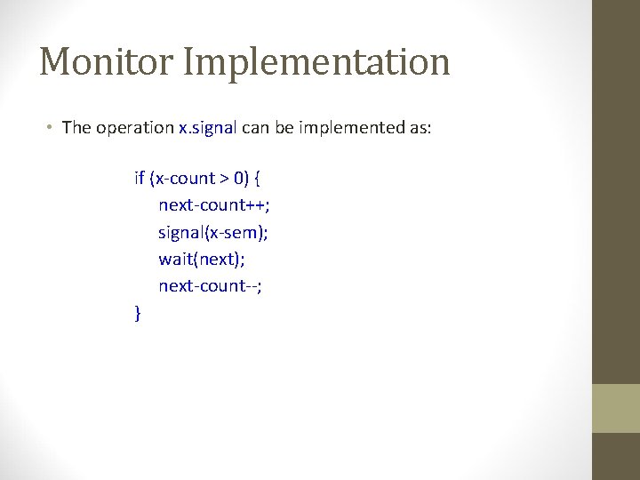 Monitor Implementation • The operation x. signal can be implemented as: if (x-count >