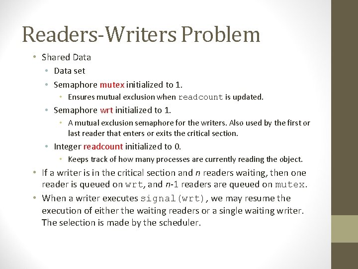 Readers-Writers Problem • Shared Data • Data set • Semaphore mutex initialized to 1.