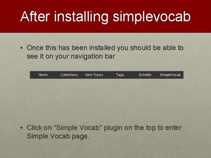 After installing simplevocab • Once this has been installed you should be able to