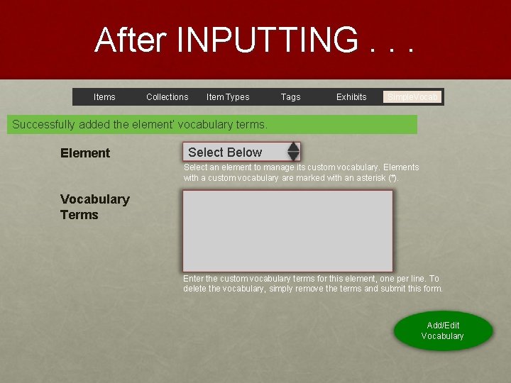 After INPUTTING. . . Items Collections Item Types Tags Exhibits Simple. Vocab Successfully added