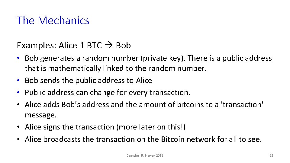 The Mechanics Examples: Alice 1 BTC Bob • Bob generates a random number (private