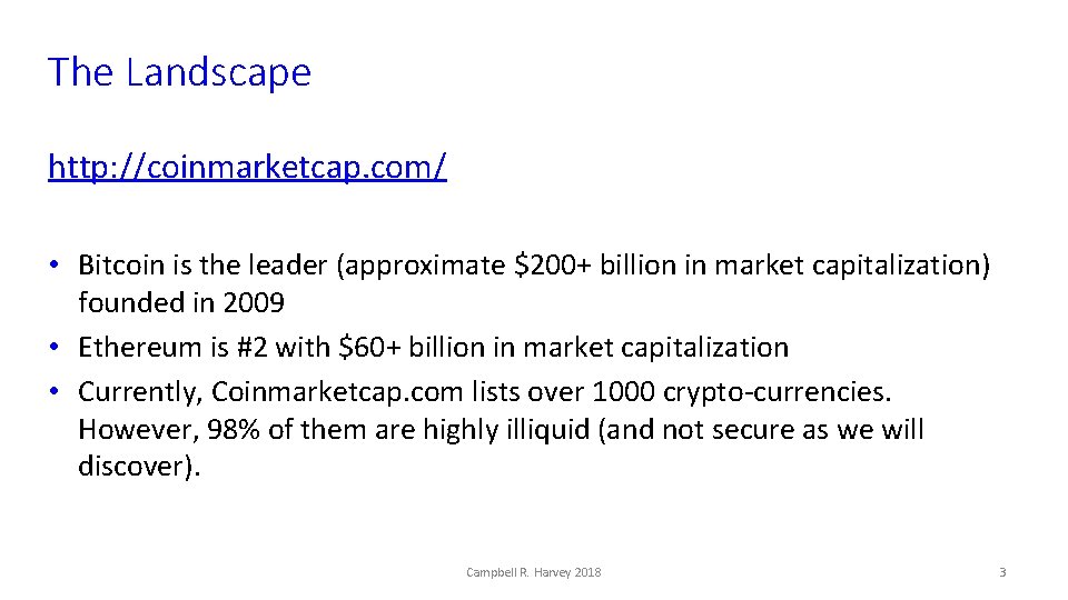 The Landscape http: //coinmarketcap. com/ • Bitcoin is the leader (approximate $200+ billion in
