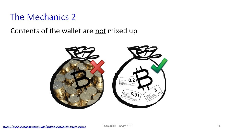 The Mechanics 2 Contents of the wallet are not mixed up https: //www. cryptocoinsnews.