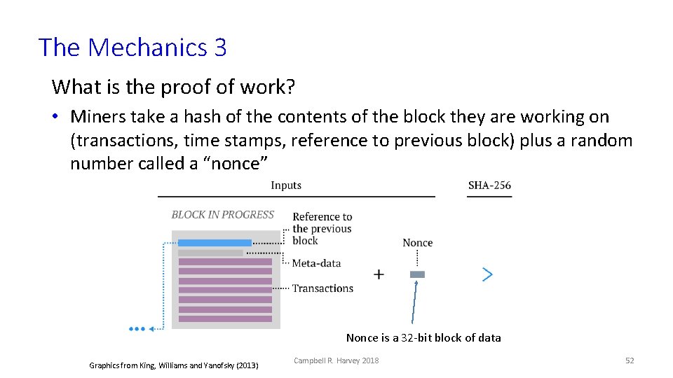 The Mechanics 3 What is the proof of work? • Miners take a hash