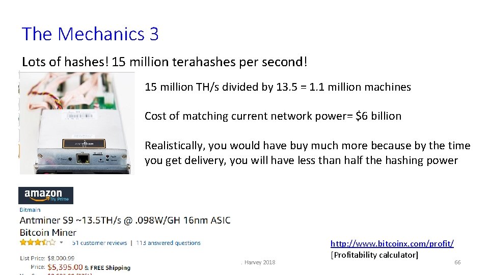 The Mechanics 3 Lots of hashes! 15 million terahashes per second! 15 million TH/s