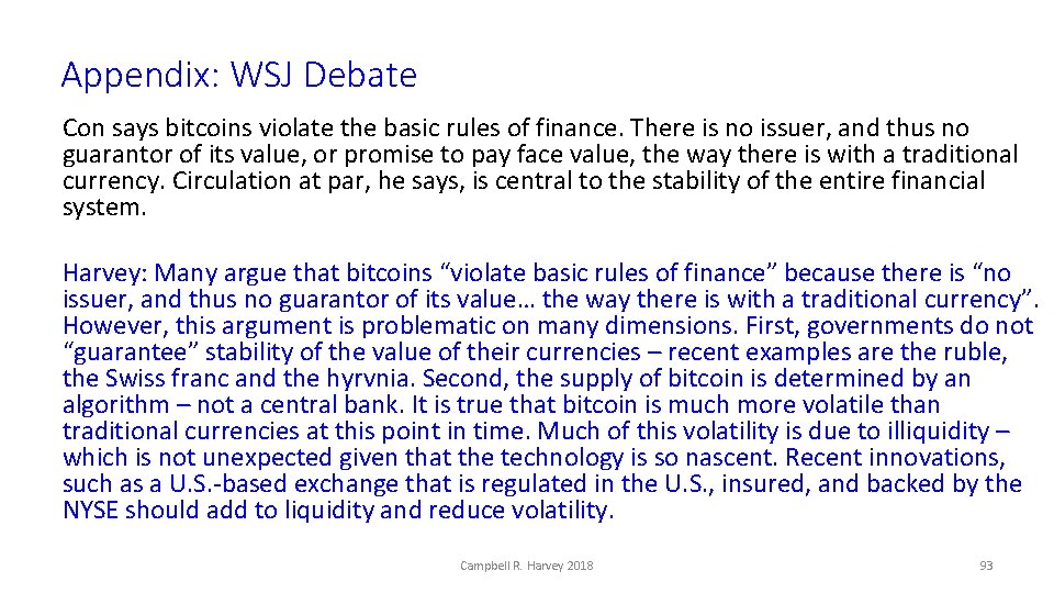 Appendix: WSJ Debate Con says bitcoins violate the basic rules of finance. There is