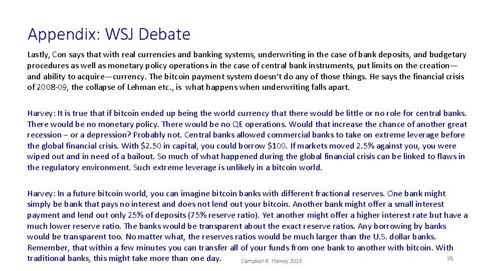 Appendix: WSJ Debate Lastly, Con says that with real currencies and banking systems, underwriting
