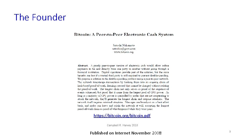 The Founder https: //bitcoin. org/bitcoin. pdf Campbell R. Harvey 2018 Published on Internet November