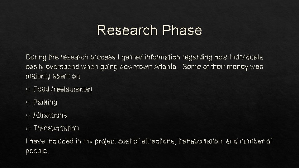 Research Phase During the research process I gained information regarding how individuals easily overspend