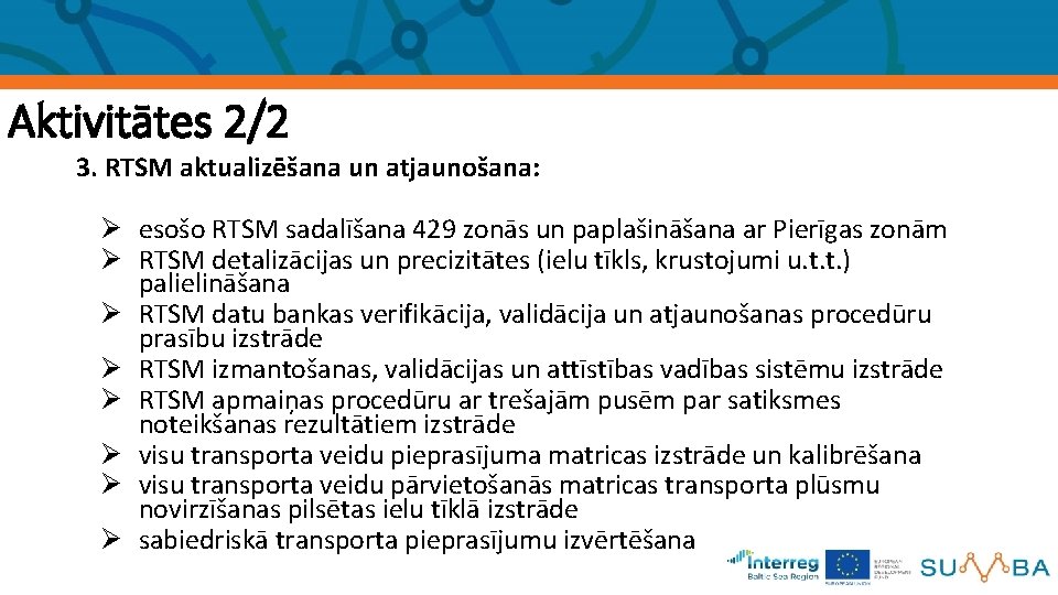 Aktivitātes 2/2 3. RTSM aktualizēšana un atjaunošana: Ø esošo RTSM sadalīšana 429 zonās un