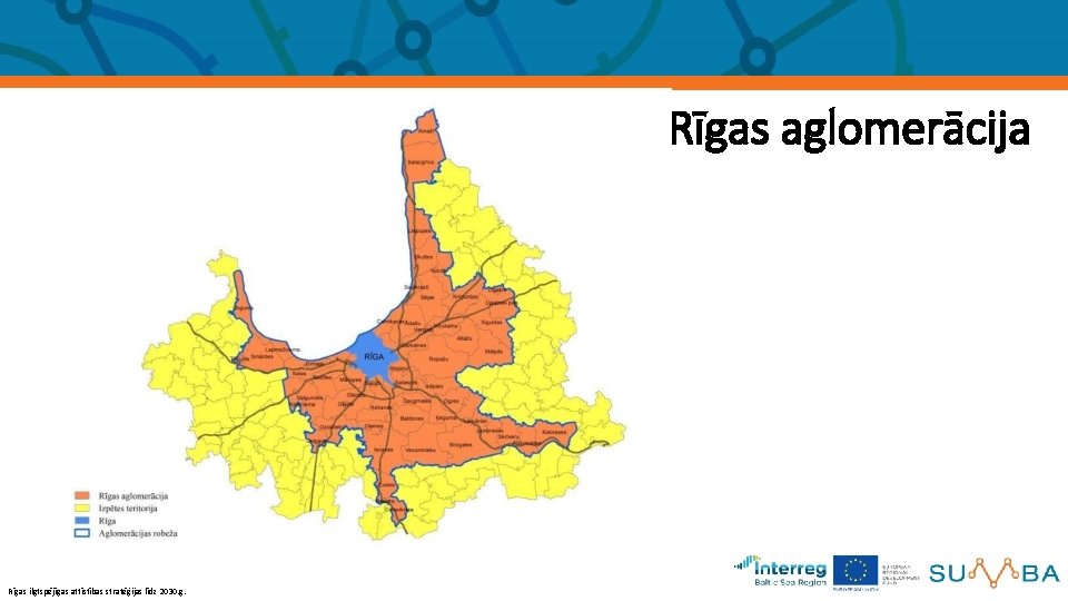 Rīgas aglomerācija Rīgas ilgtspējīgas attīstības stratēģijas līdz 2030. g. 