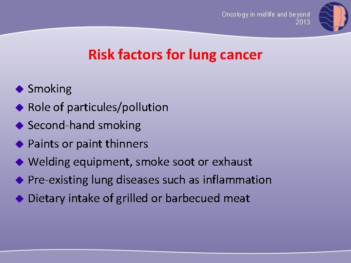 Oncology in midlife and beyond 2013 Risk factors for lung cancer u u u