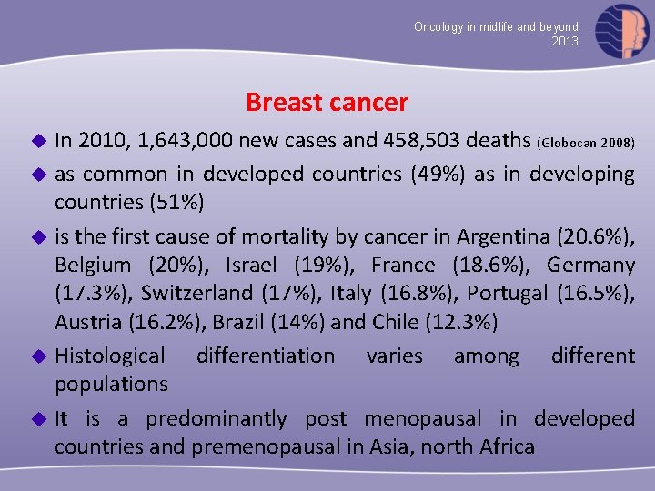 Oncology in midlife and beyond 2013 Breast cancer u u u In 2010, 1,