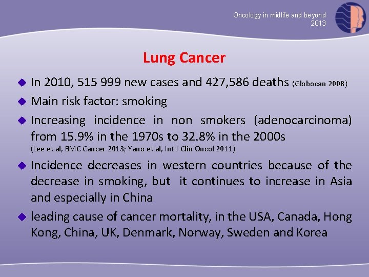 Oncology in midlife and beyond 2013 Lung Cancer u u u In 2010, 515