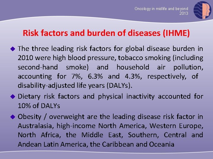 Oncology in midlife and beyond 2013 Risk factors and burden of diseases (IHME) u
