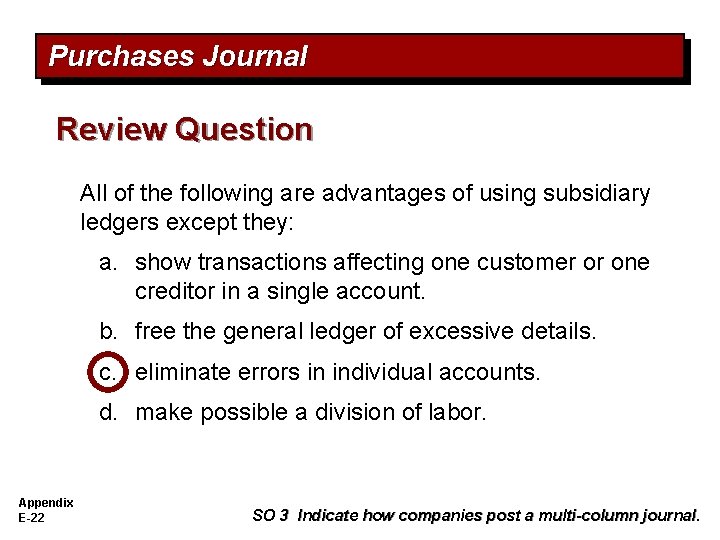Purchases Journal Review Question All of the following are advantages of using subsidiary ledgers