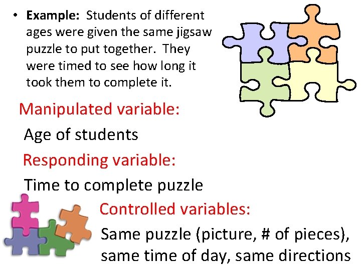  • Example: Students of different ages were given the same jigsaw puzzle to