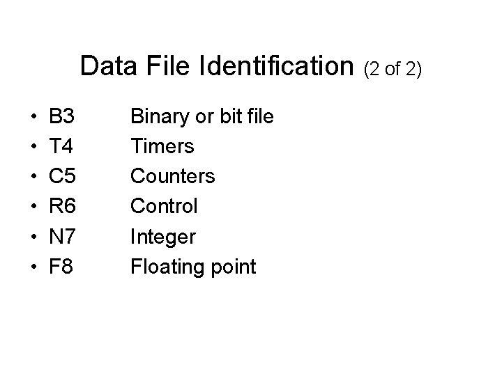 Data File Identification (2 of 2) • • • B 3 T 4 C