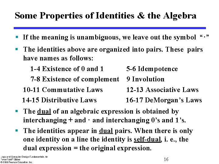 Some Properties of Identities & the Algebra § If the meaning is unambiguous, we