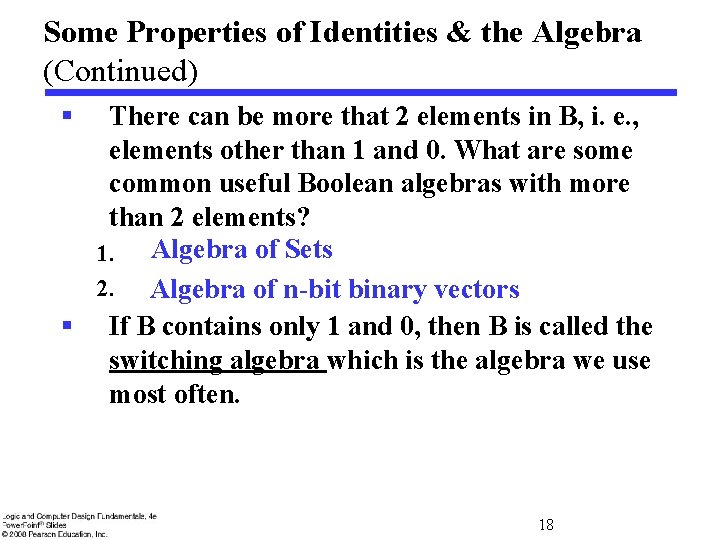 Some Properties of Identities & the Algebra (Continued) § There can be more that