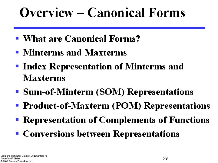 Overview – Canonical Forms § What are Canonical Forms? § Minterms and Maxterms §