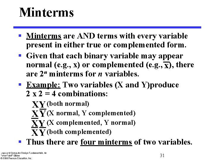 Minterms § Minterms are AND terms with every variable present in either true or
