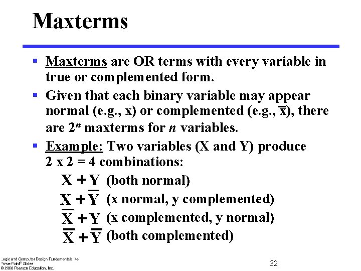 Maxterms § Maxterms are OR terms with every variable in true or complemented form.