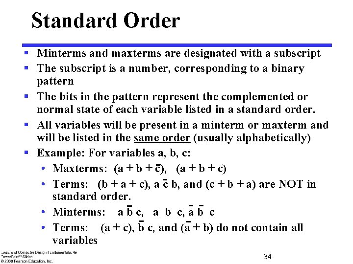 Standard Order § Minterms and maxterms are designated with a subscript § The subscript