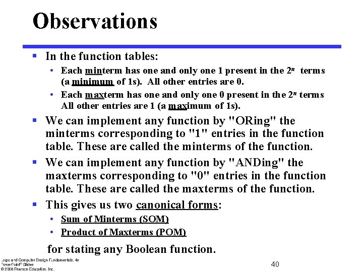 Observations § In the function tables: • Each minterm has one and only one