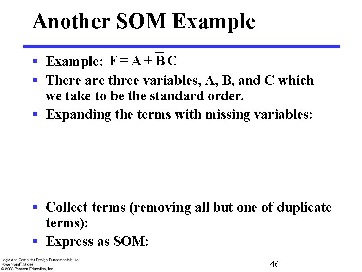 Another SOM Example § Example: F = A + B C § There are