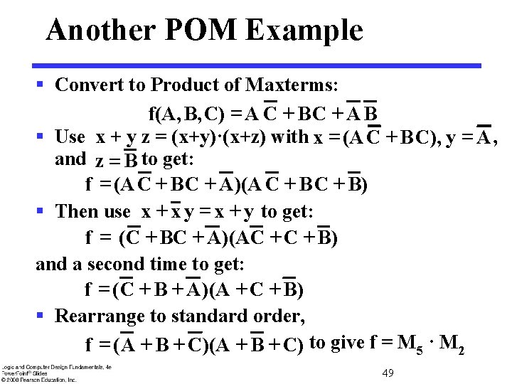 Another POM Example § Convert to Product of Maxterms: f(A, B, C) = A
