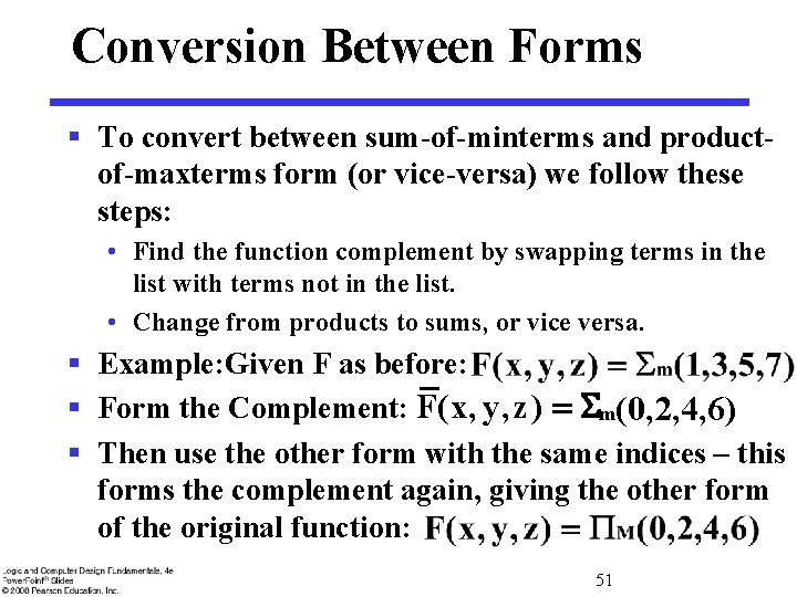 Conversion Between Forms § To convert between sum-of-minterms and productof-maxterms form (or vice-versa) we
