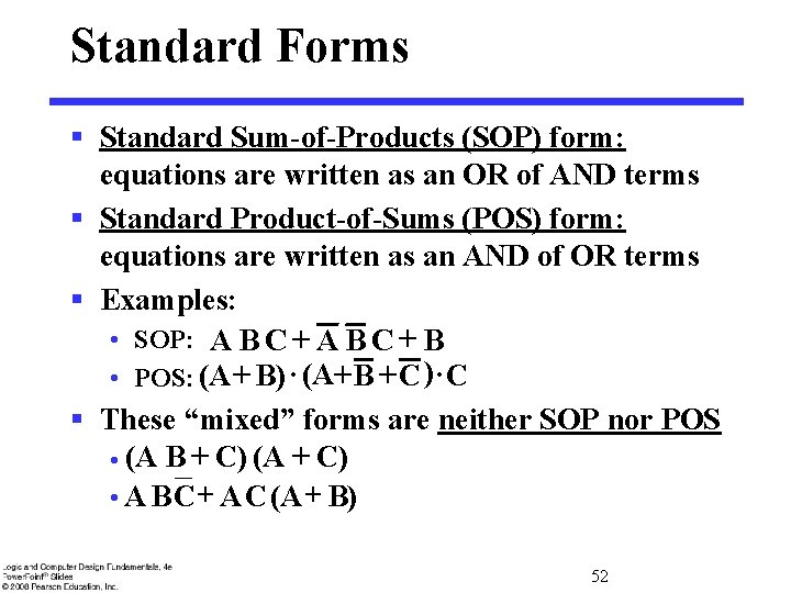 Standard Forms § Standard Sum-of-Products (SOP) form: equations are written as an OR of