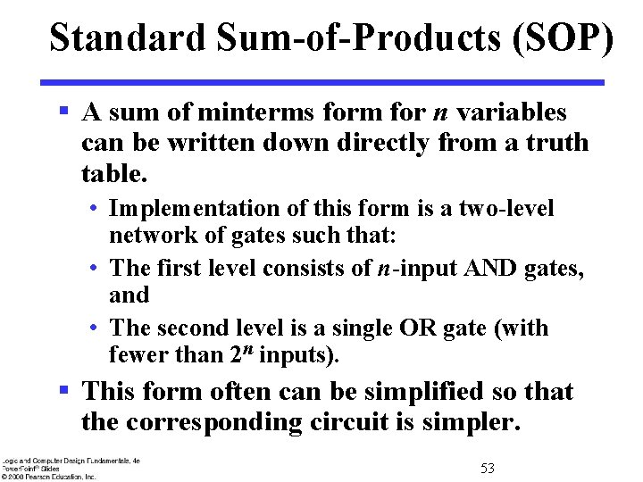 Standard Sum-of-Products (SOP) § A sum of minterms form for n variables can be
