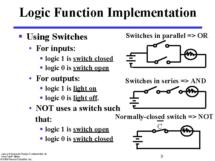 Logic Function Implementation § Using Switches in parallel => OR • For inputs: §
