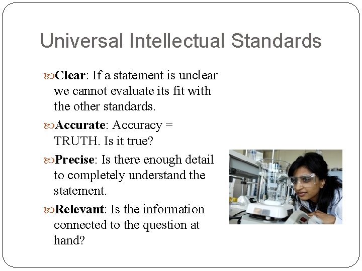 Universal Intellectual Standards Clear: If a statement is unclear we cannot evaluate its fit