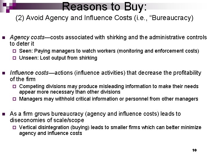 Reasons to Buy: (2) Avoid Agency and Influence Costs (i. e. , “Bureaucracy) n